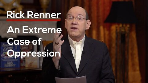 An Extreme Case of Oppression — Rick Renner