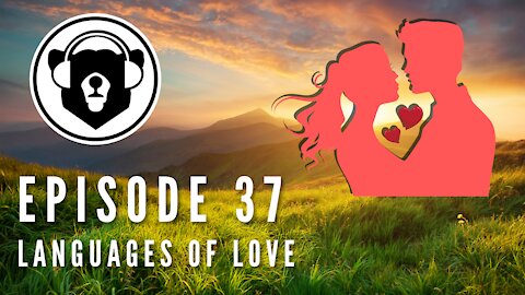 Bearing Up Episode 37 - Languages of Love