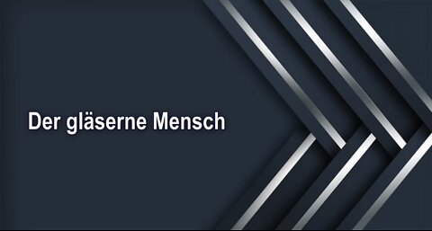 Der gläserne Mensch