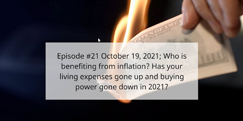 Episode #21 October 19, 2021; Who is benefiting from inflation?