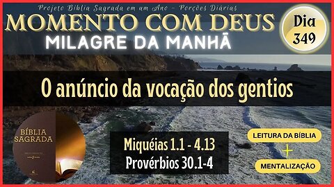 MOMENTO COM DEUS - LEITURA DIÁRIA DA BÍBLIA SAGRADA | MILAGRE DA MANHÃ - Dia 349/365 #biblia