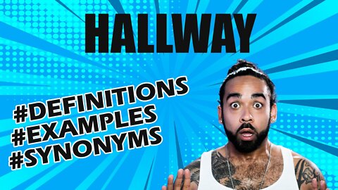 Definition and meaning of the word "hallway"