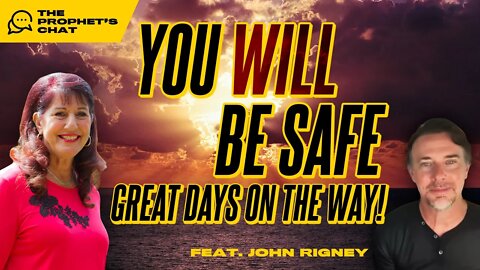 You WILL Be Safe - Great Times Are Coming! | Donna Rigney