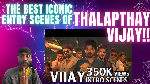 Best Iconic Entry Scenes Of Thalapathy Vijay Recation!