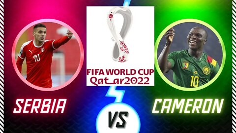 Highlights Cameron VS Serbia football Match FIFA World Cup 2022