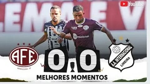 FERROVIÁRIA 0X0 INTER DE LIMEIRA | MELHORES MOMENTOS | 12ª RODADA | FASE DE GRUPOS | PAULISTÃO 2023