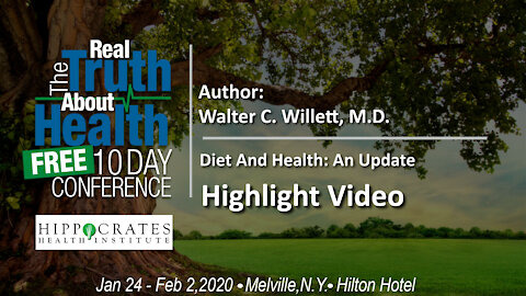 Diet And Health: An Update - Walter Willet, M.D., Highlight Video