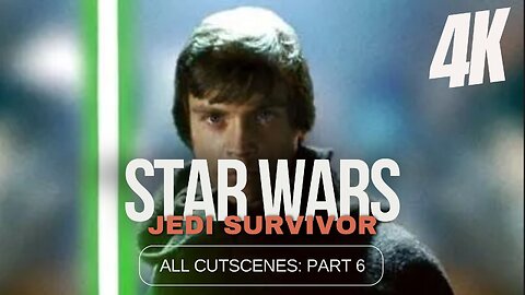 STAR WARS JEDI: SURVIVOR (LUKE SKYWALKER MOD) (2023) | ALL CUTSCENES FULL MOVIE PART 6