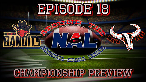 Around the NAL: EP 18 NAL CHAMPIONSHIP PREVIEW