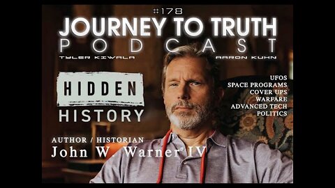 EP 178 - John W. Warner IV - Hidden History - UFOs - Space Programs - Cover Ups - Advanced Tech