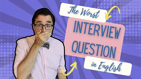 The Worst Interview Question And How to Answer