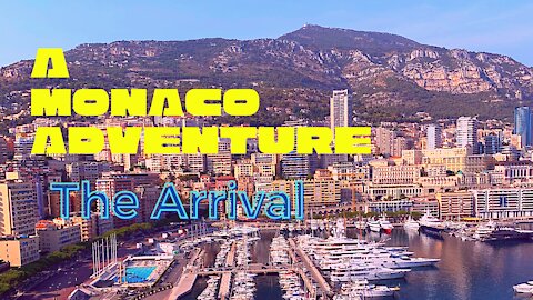 A Monaco Adventure - The Arrival - Episode 1