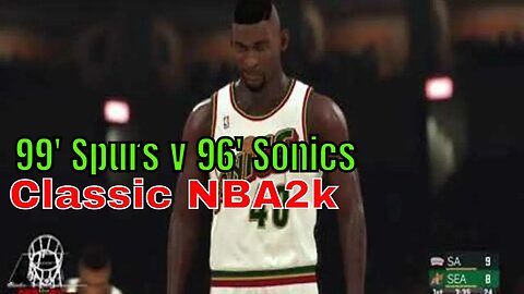 Instant Classic - NBA2k - FULL GAME Playoffs G1 SPURS v SONICS 96/99