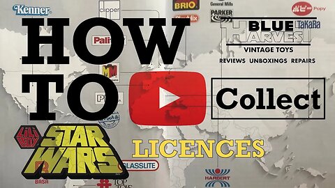 HOW TO COLLECT: STAR WARS TOY LICENCES