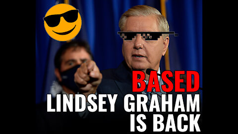 BASED LINDSEY GRAHAM IS BACK AND HE JUST TORCHED JOE BIDEN