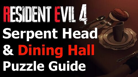 Resident Evil 4 Remake - Dining Hall Puzzle Solution - Chapter 9 Dining Hall - Serpent Head