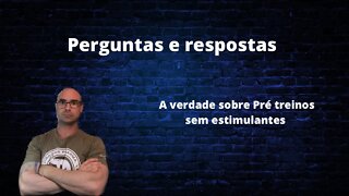 Perguntas e respostas: A verdade sobre pré treino sem estimulantes