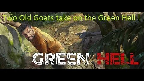 Green Hell! : Two Old Goats vs Green Hell : Episode 8 : Made armor.. now we can look for map 4