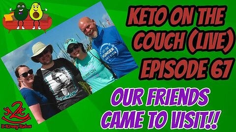 Keto on the Couch - Episode 67- What a great week!