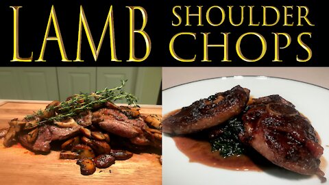 Lamb Shoulder Chops Two Ways