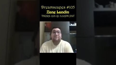 Dreamscapes #104 w/Zane Landin ~ LIVE Premier THURS 12/8/22 @ 5:00pm PST! ~ #shorts