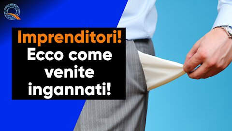 🤯 Imprenditori! Ecco come venite ingannati!