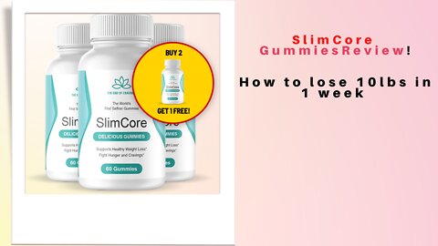 SlimCore Weight loss Gummies Review ! How to lose10lbs in one week