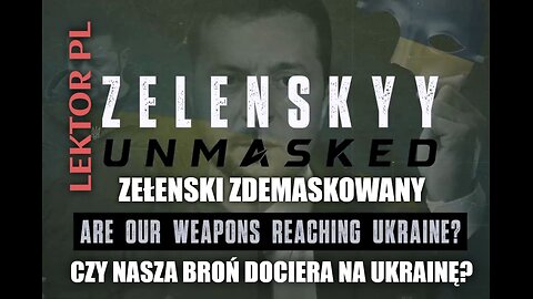 Zełenski Zdemaskowany część 6 | Czy nasza broń dociera na Ukrainę? | Lektor PL