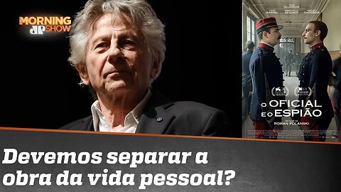 Roman Polanski: o passado do cineasta deixa você desconfortável como espectador de sua obra?