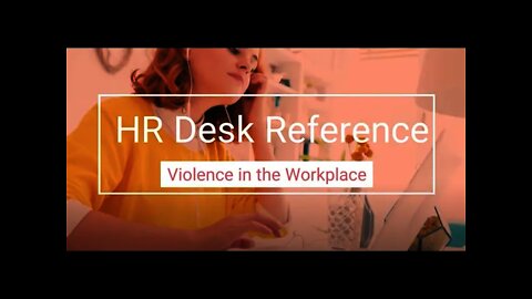 Violence in the Workplace - Human Resources Desk Reference