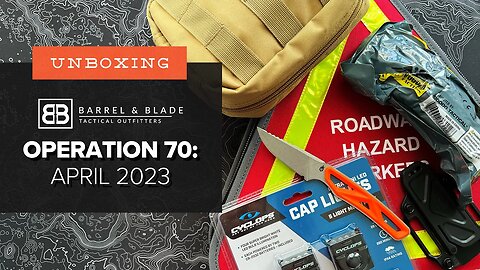 Always Have a Decoy - Unboxing Barrel & Blade - Operation 70 (Level 2 - April 2023)