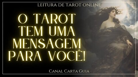 💌🐦 UMA MENSAGEM DO TAROT PARA VOCÊ! O QUE AS CARTAS TÊM PARA TE DIZER? LEITURA ONLINE DE TAROT