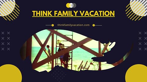 think Family vacation- the official presentation = #tourism #offerForANYpark/Hotel/Beach/ISLAND