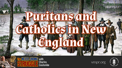 23 Oct 23, The Never-Ending Struggle: Puritans and Catholics in New England