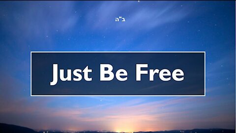 Just Be Free