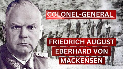 Unmasking Colonel-General Eberhard: The Von Mackensen Revelation!