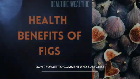 Fig Benefits: Why Eating Figs is Good For You || Healthie Wealthie