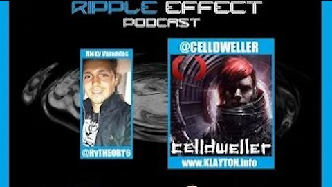 The Ripple Effect Podcast# 117 (CELLDWELLER)