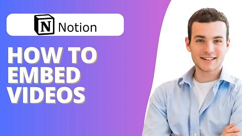 How To Embed Videos on Notion