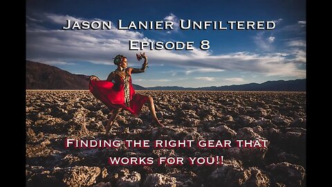 Episode 8- Finding the Right Gear that Works for You!!