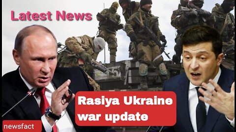 Rasiya Ukraine war update, Letest News Today