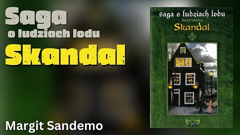 Skandal, Cykl: Saga o Ludziach Lodu (tom 27) - Margit Sandemo Audiobook PL