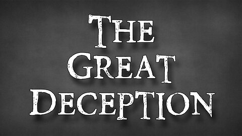 THE KINGDOM OF SATAN Part 2: The Great Deception