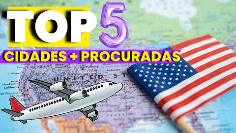 TOP 5 CIDADES MAIS PROCURADAS PELOS BRASILEIROS NOS EUA