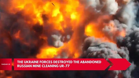 Footage of The Ukraine forces destroyed the abandoned Russian mine cleaning UR-77