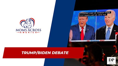 Trump / Biden Debate - Moms Across America