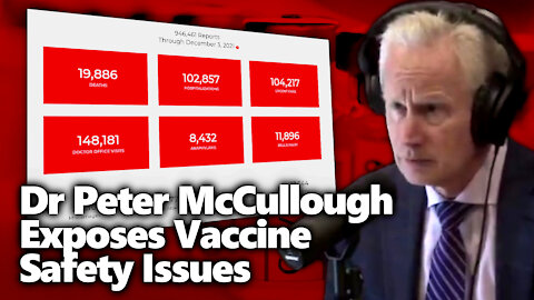 Dr Peter McCullough Exposes VAERS Vaccine Safety Issues To Joe Rogan & Millions