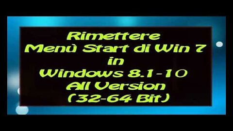 Rimettere Menù Start di Win 7 in Windows 8.1-10 All Version (32-64 Bit)