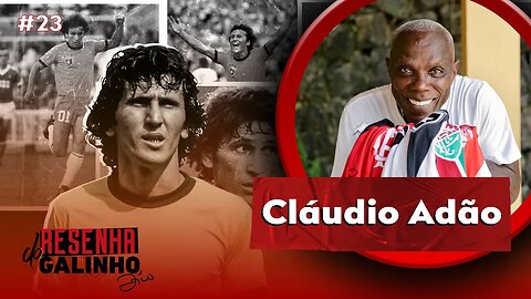 CLÁUDIO ADÃO | RESENHA DO GALINHO #23