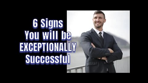 6 Signs You can Exceptionally Successful